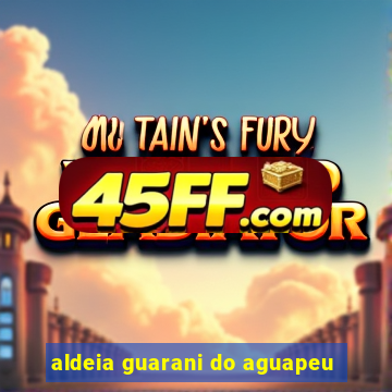 aldeia guarani do aguapeu